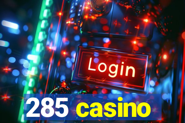 285 casino